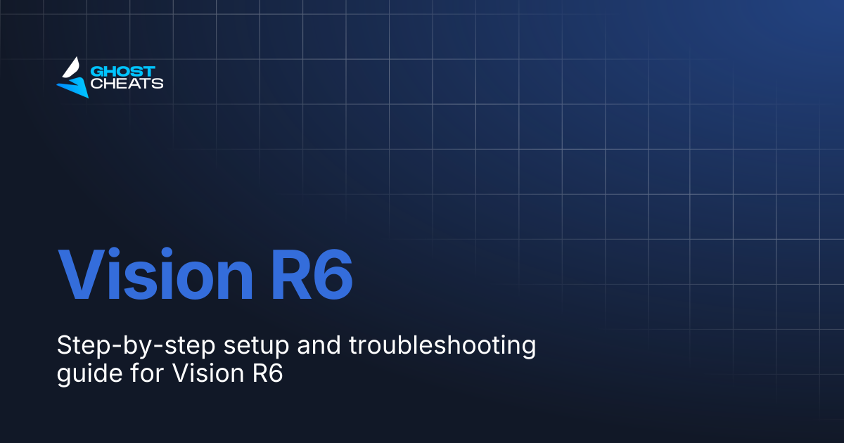 Vision R6 | Ghost Cheats Docs